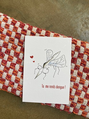 CARTE POSTALE TOI MON AMOUR - TU ME RENDS DENGUE